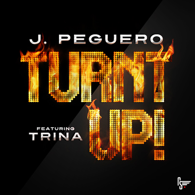 J. Peguero Releases New Single “Turnt Up!” featuring Trina
