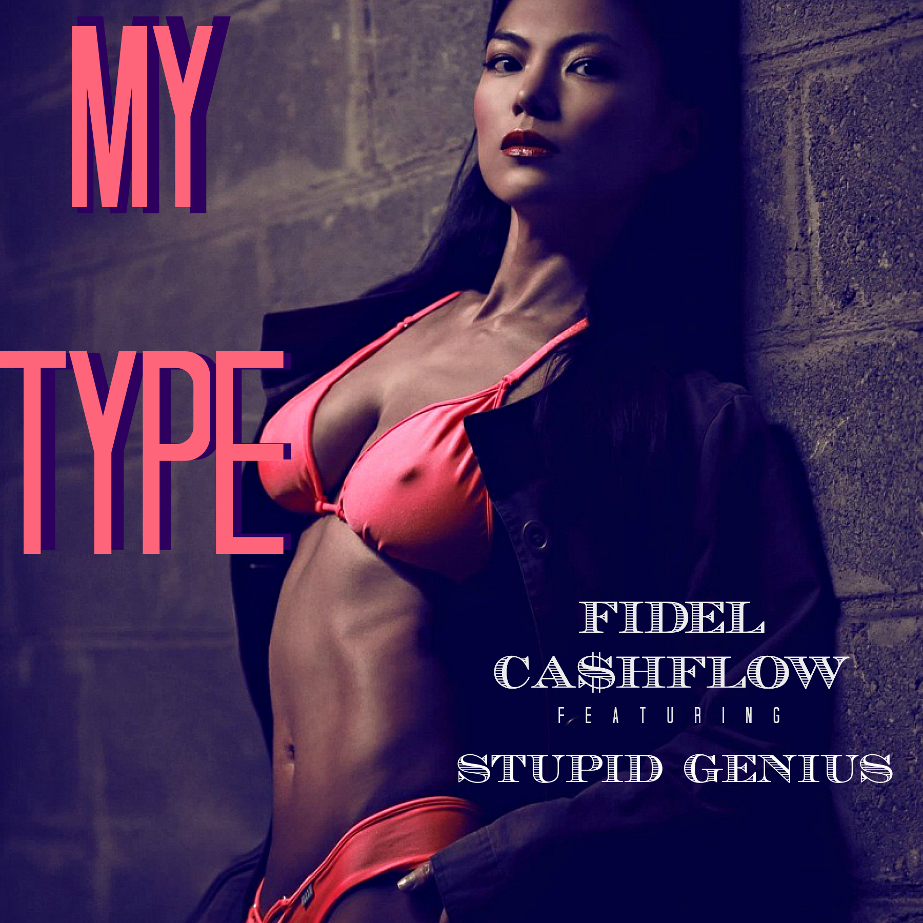 Fidel Cashflow feat Stupid Genius MY TYPE official music video