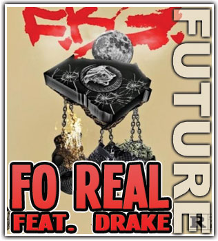 Future Feat Drake. Fo Real