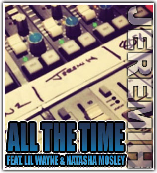 Jeremih feat. Lil Wayne & Natasha Mosley – All the time