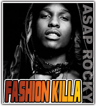 ASAP Rocky :Fashion Killa