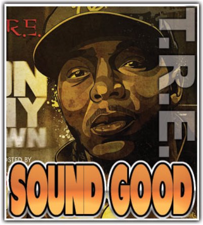 T.R.E. Drops New Single “Sound Good” (@tre4ruffdraffs @hisear4musik @nicosolis @mikeellisspeaks)