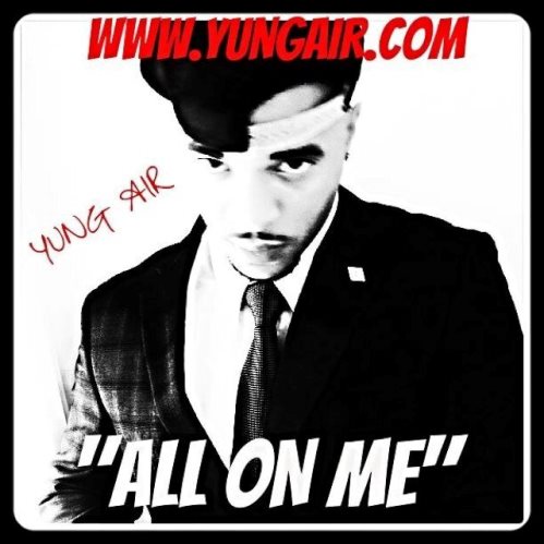 Yung Air (@Yung_Air_02) Drops New Club Banger, All On Me (Turn Up)