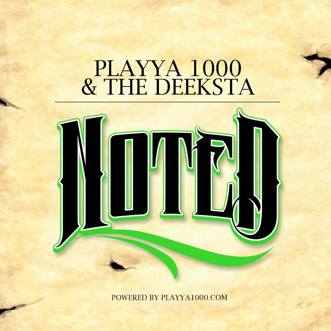 Playya 1000 (@realplayya1000) & The Deeksta’s Hot New Single “Noted” Gets Visual Treatment
